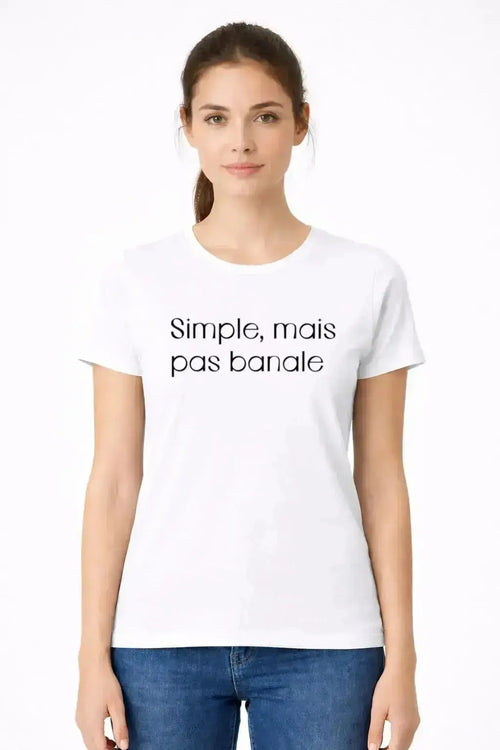 T-shirt bio femme Simple mais pas banale blanc 